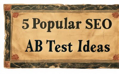 5 Popular SEO A/B Test Ideas (with Results)