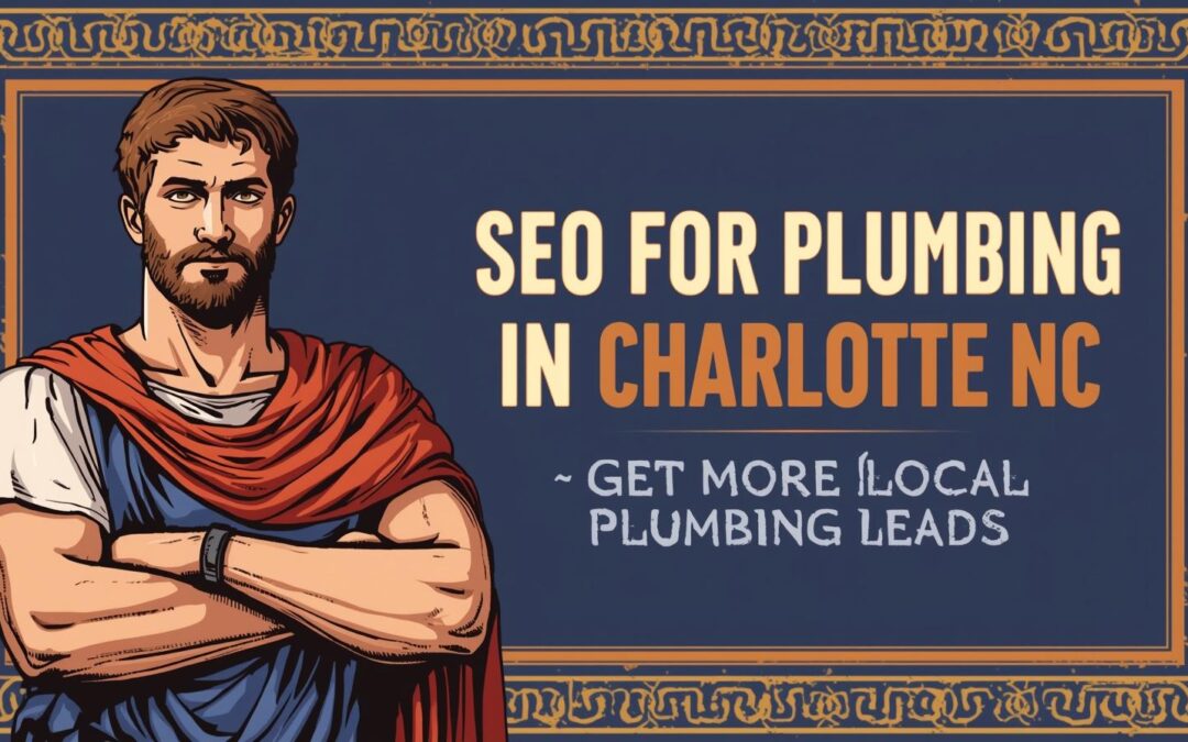 SEO for Plumbers in Charlotte, NC: Complete Local SEO Guide